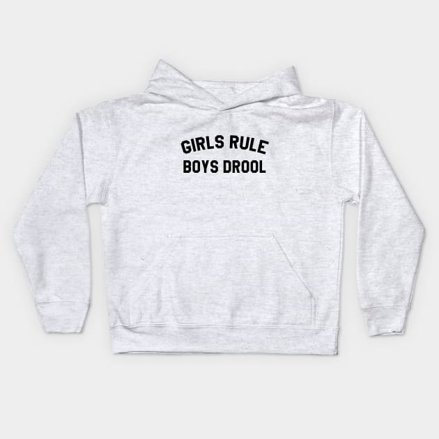 Girls Rule Boys Drool Kids Hoodie by MartinAes